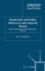 Modernism and Public Reform in Late Imperial Russia : Rural Professionals and Self-Organization, 1905-30 - eBook