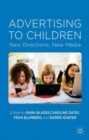 Advertising to Children : New Directions, New Media - Book