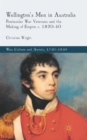 Wellington's Men in Australia : Peninsular War Veterans and the Making of Empire c.1820-40 - Book