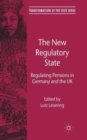 The New Regulatory State : Regulating Pensions in Germany and the UK - Book