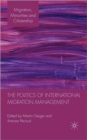 The Politics of International Migration Management - Book