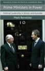 Prime Ministers in Power : Political Leadership in Britain and Australia - Book