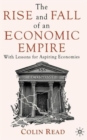 The Rise and Fall of an Economic Empire : With Lessons for Aspiring Economies - Book