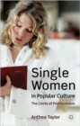 Single Women in Popular Culture : The Limits of Postfeminism - Book