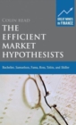 The Efficient Market Hypothesists : Bachelier, Samuelson, Fama, Ross, Tobin and Shiller - Book
