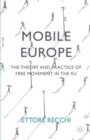 Mobile Europe : The Theory and Practice of Free Movement in the EU - Book