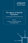 The Agony of Spanish Liberalism : From Revolution to Dictatorship 1913-23 - eBook