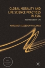 Global Morality and Life Science Practices in Asia : Assemblages of Life - Book