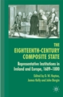 The Eighteenth-Century Composite State : Representative Institutions in Ireland and Europe, 1689-1800 - eBook