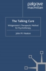 The Talking Cure : Wittgenstein's Therapeutic Method for Psychotherapy - eBook