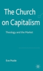 The Church on Capitalism : Theology and the Market - Book