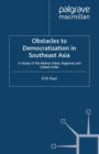 Obstacles to Democratization in Southeast Asia : A Study of the Nation State, Regional and Global Order - eBook