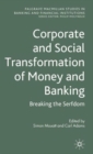 Corporate and Social Transformation of Money and Banking : Breaking the Serfdom - Book
