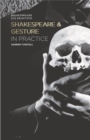 Shakespeare and Gesture in Practice : Shakespeare in Practice - Book