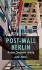 Post-Wall Berlin : Borders, Space and Identity - Book