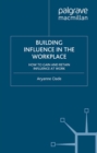 Building Influence in the Workplace : How to Gain and Retain Influence at Work - eBook