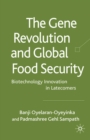 The Gene Revolution and Global Food Security : Biotechnology Innovation in Latecomers - eBook