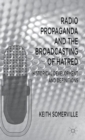 Radio Propaganda and the Broadcasting of Hatred : Historical Development and Definitions - Book