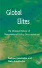 Global Elites : The Opaque Nature of Transnational Policy Determination - Book