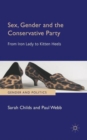 Sex, Gender and the Conservative Party : From Iron Lady to Kitten Heels - Book