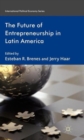 The Future of Entrepreneurship in Latin America - Book