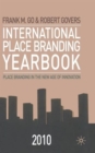 International Place Branding Yearbook 2010 : Place Branding in the New Age of Innovation - Book