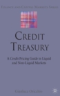 Credit Treasury : A Credit Pricing Guide in Liquid and Non-Liquid Markets - Book
