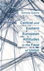 Central and Eastern European Attitudes in the Face of Union - Book