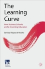 The Learning Curve : How Business Schools Are Re-inventing Education - Book