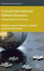 Critical International Political Economy : Dialogue, Debate and Dissensus - Book