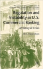 Regulation and Instability in U.S. Commercial Banking : A History of Crises - Book
