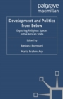 Development and Politics from Below : Exploring Religious Spaces in the African State - eBook