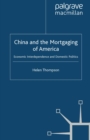China and the Mortgaging of America : Economic Interdependence and Domestic Politics - eBook