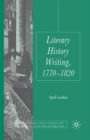 Literary History Writing, 1770-1820 - eBook