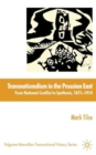 Transnationalism in the Prussian East : From National Conflict to Synthesis, 1871-1914 - Book