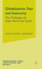 Globalization, Fear and Insecurity : The Challenges for Cities North and South - Book