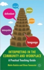 Interpreting in the Community and Workplace : A Practical Teaching Guide - Book