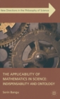 The Applicability of Mathematics in Science: Indispensability and Ontology - Book