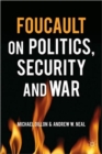 Foucault on Politics, Security and War - Book