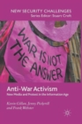 Anti-War Activism : New Media and Protest in the Information Age - Book