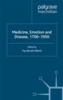 Medicine, Emotion and Disease, 1700-1950 - eBook
