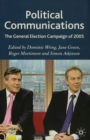 Political Communications : The General Election Campaign of 2005 - eBook