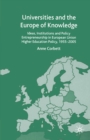 Universities and the Europe of Knowledge : Ideas, Institutions and Policy Entrepreneurship in European Union Higher Education Policy, 1955-2005 - eBook