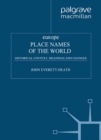 Place Names of the World - Europe : Historical Context, Meanings and Changes - eBook