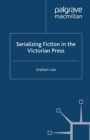 Serializing Fiction in the Victorian Press - eBook