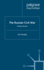 The Russian Civil War : Primary Sources - eBook
