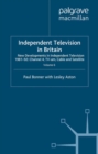 Independent Television in Britain : Volume 6 New Developments in Independent Television 1981-92: Channel 4, TV-am, Cable and Satellite - eBook