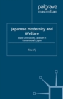 Japanese Modernity and Welfare : State, Civil Society and Self in Contemporary Japan - eBook