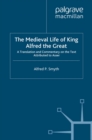 The Medieval Life of King Alfred the Great : A Translation and Commentary on the Text Attributed to Asser - eBook