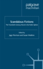 Scandalous Fictions : The Twentieth-Century Novel in the Public Sphere - Jago Morrison